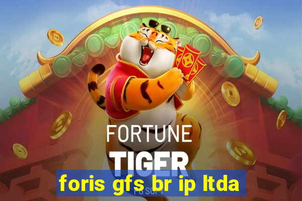 foris gfs br ip ltda